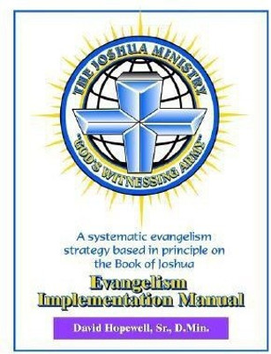 The Joshua Ministry Evangelism Implementation Manual(English, Paperback, Hopewell David Sr)