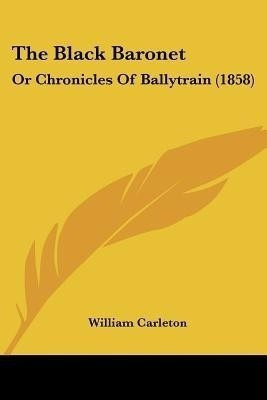 The Black Baronet(English, Paperback, Carleton William)