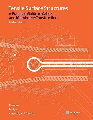 Tensile Surface Structures - A Practical Guide to Cable and Membrane Construction(English, Hardcover, Seidel Michael)