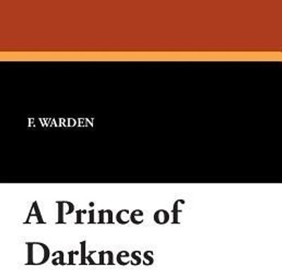 A Prince of Darkness(English, Paperback, Warden F)