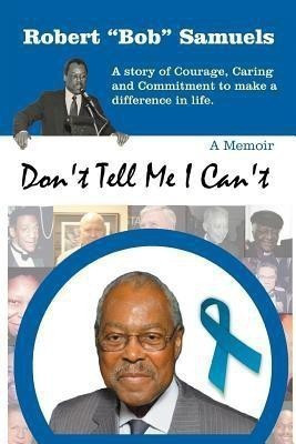 Don't Tell Me I Can't(English, Paperback, Samuels Bob)