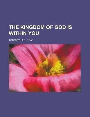 The Kingdom of God Is Within You(English, Paperback, Gra Count 1828-1910 Tolstoy Leo Nikolayevich)
