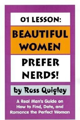 01 Lesson: Beautiful Women Prefer Nerds!(English, Paperback, Quigley Ross)
