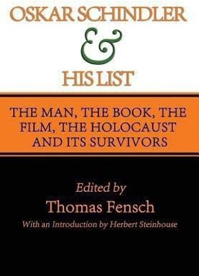 Oskar Schindler and His List(English, Hardcover, Fensch Thomas)