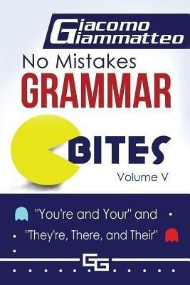 No Mistakes Grammar Bites, Volume V(English, Paperback, Giammatteo Giacomo)