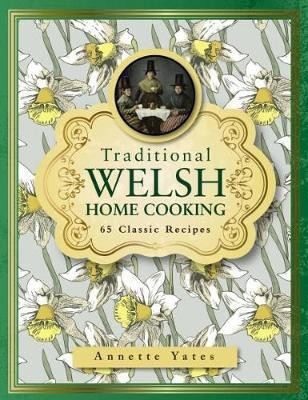 Traditional Welsh Home Cooking(English, Hardcover, Yates Annette)