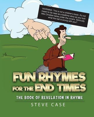Fun Rhymes for the End Times(English, Paperback, Case Steve)