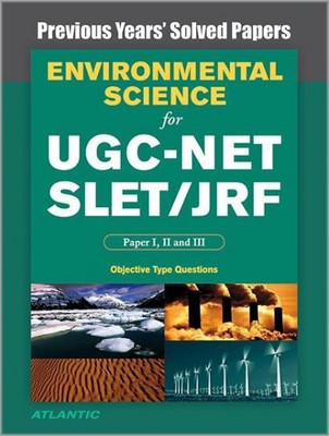 Environmental Science for UGC-Net/Slet/Jrf Paper I, II, and III Previous Years Solved Papers with Key(English, Paperback, Atlantic Research Division)