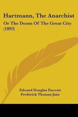 Hartmann, The Anarchist(English, Paperback, Fawcett Edward Douglas)