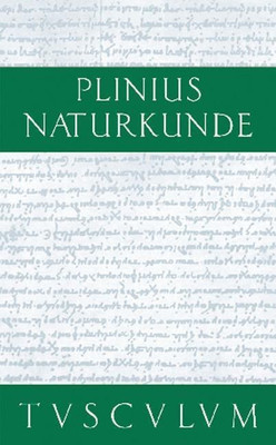Naturkunde / Naturalis historia libri XXXVII, Buch XVIII, Botanik(German, Hardcover, unknown)