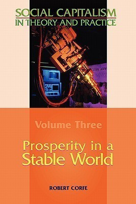 Social Capitalism in Theory and Practice: Prosperity in a Stable World v. III(English, Paperback, Corfe Robert)