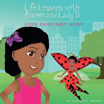 Life Lessons with Jasmin and Lady B.(English, Paperback, Brown Valerie L Dr)
