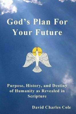 God's Plan for Your Future(English, Paperback, Cole David Charles)