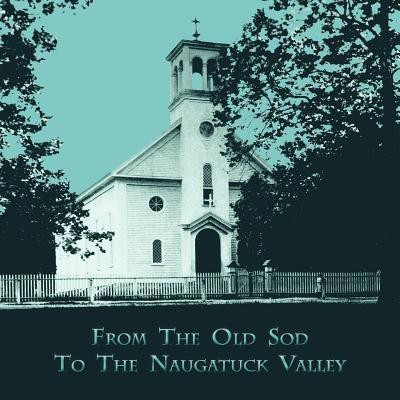From the Old Sod to the Naugatuck Valley(English, Paperback, Maher Janet)