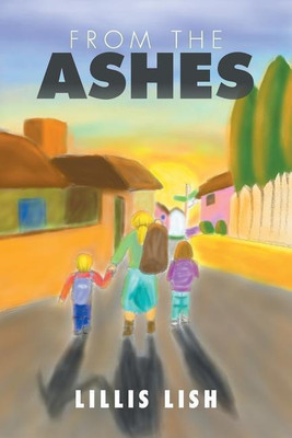 From the Ashes(English, Paperback, Lish Lillis)
