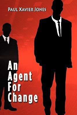 Agent for Change(English, Paperback, Jones Paul Xavier)