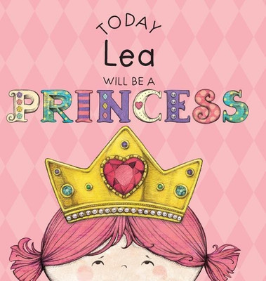 Today Lea Will Be a Princess(English, Hardcover, Croyle Paula)