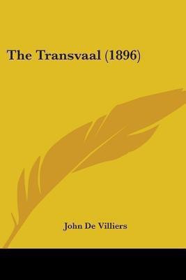The Transvaal (1896)(English, Paperback, De Villiers John)