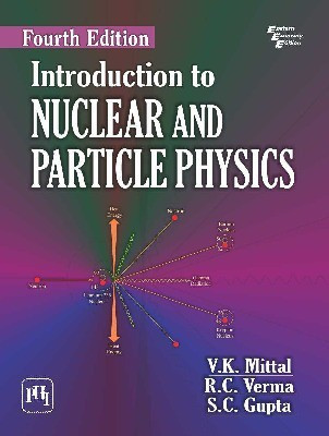 Introduction to Nuclear and Particle Physics(English, Paperback, Mittal V.K.)