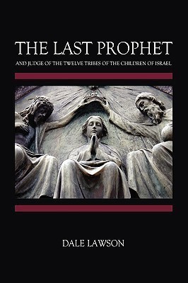 The Last Prophet and Judge of the Twelve Tribes of the Children of Israel(English, Hardcover, Lawson Dale)