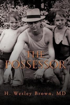 The Possessor(English, Paperback, Brown H Wesley MD)