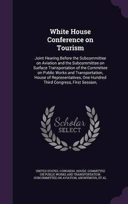White House Conference on Tourism(English, Hardcover, unknown)