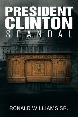President Clinton Scandal(English, Paperback, Williams Ronald Sr)