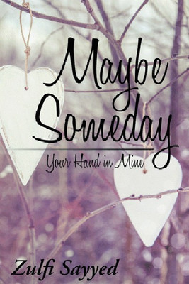 Maybe Someday(English, Paperback, Sayyed Zulfi)