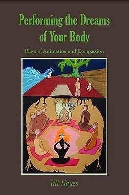 Performing the Dreams of Your Body(English, Paperback, Hayes Jill)