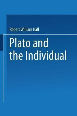 Plato and the Individual(English, Paperback, Hall Robert William)