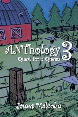 Anthology 3 Quest for a Queen(English, Paperback, Malcolm James)