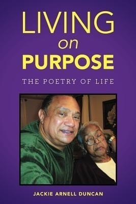 Living on Purpose(English, Paperback, Duncan Jackie Arnell)