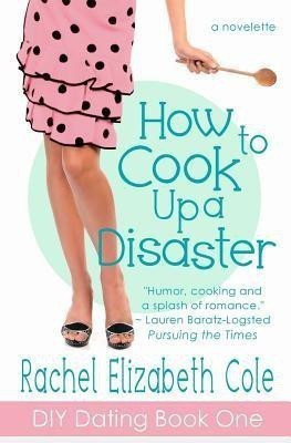 How to Cook Up a Disaster(English, Paperback, Cole Rachel Elizabeth)