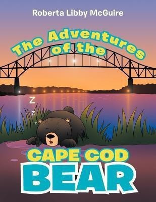 The Adventures of the Cape Cod Bear(English, Paperback, McGuire Roberta Libby)