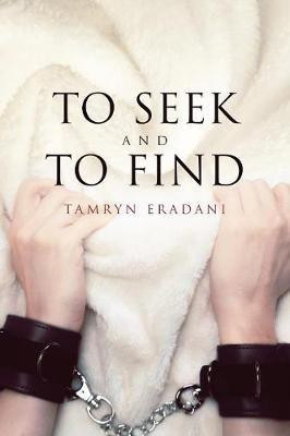 To Seek and to Find(English, Paperback, Eradani Tamryn)