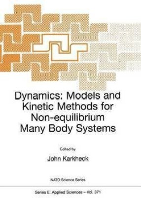 Dynamics: Models and Kinetic Methods for Non-equilibrium Many Body Systems(English, Hardcover, unknown)