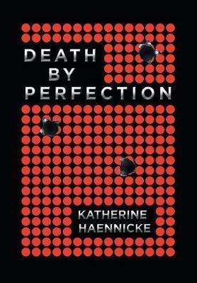 Death by Perfection(English, Hardcover, Haennicke Katherine)