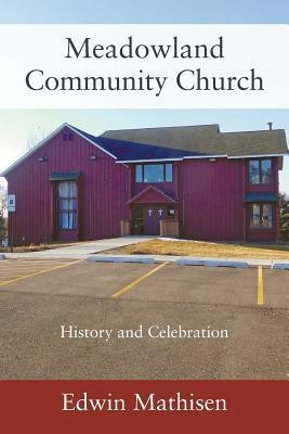 Meadowland Community Church(English, Paperback, Mathisen Edwin)
