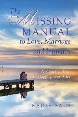 The Missing Manual to Love, Marriage and Intimacy(English, Paperback, Sage Tracie)
