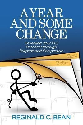 A Year and Some Change(English, Paperback, Bean Reginald C)