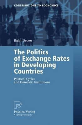 The Politics of Exchange Rates in Developing Countries(English, Paperback, Setzer Ralph)