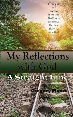 My Reflections With God(English, Paperback, Moore Gregory)