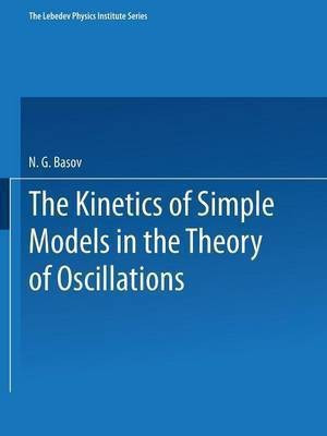 The Kinetics of Simple Models in the Theory of Oscillations(English, Paperback, unknown)