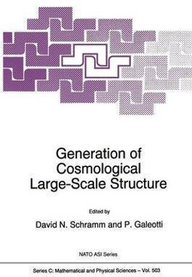 Generation of Cosmological Large-Scale Structure(English, Paperback, unknown)