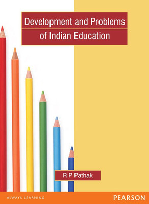 Development and Problems of Indian Education(English, Paperback, Pathak R. P.)