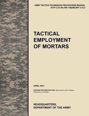 Tactical Employment of Mortars(English, Paperback, U.S. Army Training, Doctrine Command)