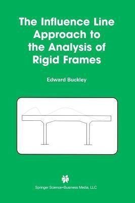 The Influence Line Approach to the Analysis of Rigid Frames(English, Paperback, Buckley Edward)