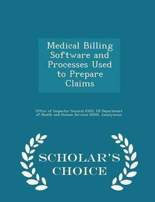 Medical Billing Software and Processes Used to Prepare Claims - Scholar's Choice Edition(English, Paperback, Brown June Gibbs)
