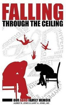 Falling Through The Ceiling(English, Paperback, Jones Audrey R MD)