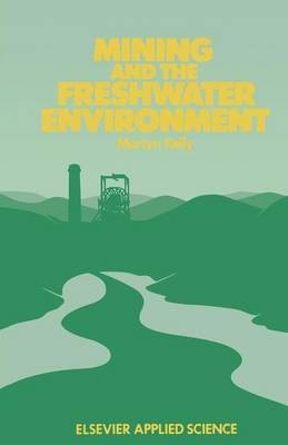 Mining and the Freshwater Environment(English, Paperback, Kelly M.)
